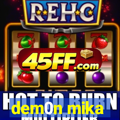dem0n mika